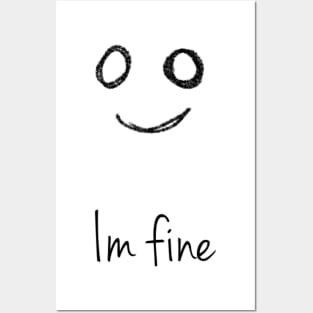 "Im fine" Doodles Posters and Art